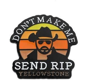 Yellowstone Dutton Ranch Send Rip John Dutton Enamel Pins 23